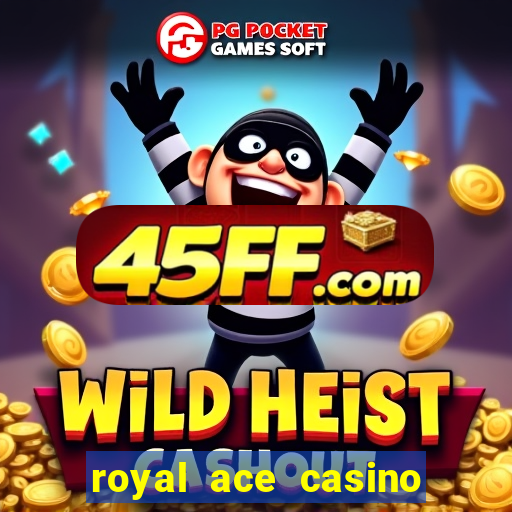 royal ace casino sign up bonus